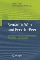 Semantic Web and Peer-to-Peer: First International IFIP Workshop, WAC 2004, Berlin, Germany, October 18-19, 2004, Revised Selected Papers 3540283463 Book Cover