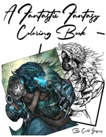 A Fantastic Fantasy Coloring book (Color My Art Series) B08JDYXQXX Book Cover