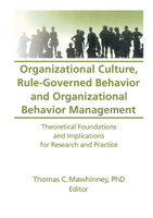 Organizational Culture, Rule-Governed Behavior and Organizational Behavior Management: Theoretical Foundations and Implications for Research and Practice ... Behavior Management , Vol 12, No 2) 1560243597 Book Cover