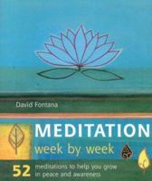 Meditation Week by Week: 52 Meditations to Help You Grow in Peace and Awareness 1844830055 Book Cover
