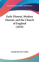 Early Dissent, Modern Dissent, And The Church Of England 1165332477 Book Cover