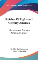 Sketches Of Eighteenth Century America (Notable American Authors Series - Part I) 142549594X Book Cover