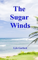 The Sugar Winds (The Owen Spence Series) 1068879149 Book Cover