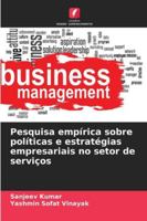 Pesquisa empírica sobre políticas e estratégias empresariais no setor de serviços (Portuguese Edition) 6208910455 Book Cover