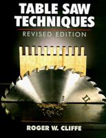 Table Saw Techniques: (Revised Edition) 0806942681 Book Cover