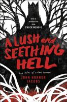 A Lush and Seething Hell 0062880837 Book Cover