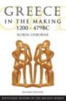 Greece in the Making, 1200-479 B.C. 041503583X Book Cover