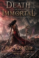 Death of an Immortal: Choose Your Own Path (Immortal Empires of the 7th Age) B0HHNL1YM8 Book Cover