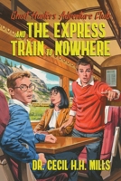 Ghost Hunters Adventure Club and the Express Train to Nowhere 163758184X Book Cover
