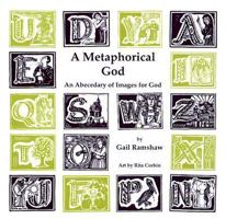 A Metaphorical God: An Abecedary of Images for God (Prayerbooks) 1568541287 Book Cover