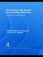 Environmental Social Accounting Matrices: Theory and Applications 0415539838 Book Cover