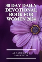 30 Day daily devotional book for women 2024 B0CNV8X8NW Book Cover