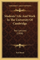 Students' Life And Work In The University Of Cambridge: Two Lectures 1165748428 Book Cover