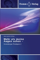 Mehr als meine Augen sehen -: Kronsberger Predigten 2 3841603912 Book Cover