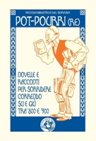 Pot-pourri(re): Novelle e racconti per sorridere correndo su e giù tra '800 e '900 (Piccola Biblioteca del Sorriso) (Italian Edition) 8897589030 Book Cover