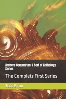 Archers Conundrum: A Sort of Anthology Series: The Complete First Series 1798776162 Book Cover