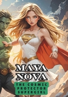Maya Nova: The Cosmic Protector Supergirl B0DTTQZ5CJ Book Cover