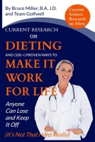 Current Research on Dieting and Proven Ways to Make It Work for Life : Anyone Can Lose and Keep It off (It's Not That Hard Really) 1727420454 Book Cover