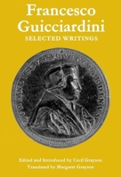 Francesco Guicciardini: Selected Writings 0199607672 Book Cover