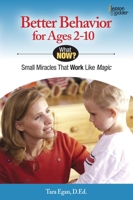 Better Behavior for Ages 2-10: Small Miracles That Work Like Magic 0984865772 Book Cover