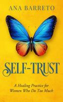Self-Trust: How to Build Trust, Heal Burnout, and Navigate Through Life on Purpose 0997900636 Book Cover