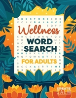 Wellness Word Search for Adults: Inspire Healing & Health | Relaxing Puzzle Book for Self Care & Anxiety Relief 1763654672 Book Cover