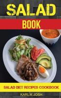 Salad Book: Salad Diet Recipes Cookbook 1976046157 Book Cover
