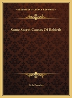 Some Secret Causes Of Rebirth 1425370438 Book Cover