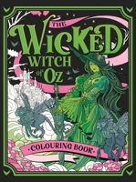 The Wicked Witch of Oz Colouring Book 1915751330 Book Cover