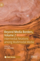 Beyond Media Borders, Volume 2: Intermedial Relations among Multimodal Media 3030496821 Book Cover