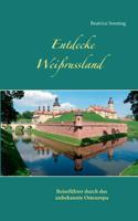 Entdecke Weißrussland: Reiseführer durch das unbekannte Osteuropa 3741271470 Book Cover