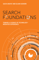 Search Foundations: Toward a Science of Technology-Mediated Experience 0262038595 Book Cover