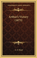 Arthur’s Victory 1240881142 Book Cover