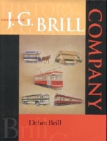 History of the J. G. Brill Company (Series: Railroads Past and Present) 0253339499 Book Cover