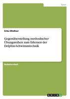 Gegen�berstellung methodischer �bungsreihen zum Erlernen der Delphin-Schwimmtechnik 3668112819 Book Cover