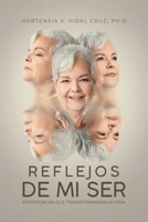 Reflejos De Mi Ser: Experiencias que transformaron mi vida (Spanish Edition) 1291757457 Book Cover