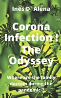 Corona Infection! The Odyssey: Where are the family doctors during the pandemic? B08TQ7DWMY Book Cover