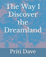 The Way I Discover the Dreamland B0C8RG589S Book Cover