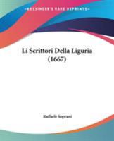 Li Scrittori Della Liguria (1667) 1104186179 Book Cover