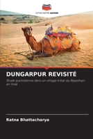 DUNGARPUR REVISITÉ: Étude quotidienne dans un village tribal du Rajasthan, en Inde 620583846X Book Cover