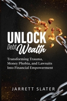 Unlock Debt Wealth B0DRDHHQ9M Book Cover