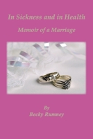 In Sickness and in Health, Memoir of a Marriage 1412024501 Book Cover