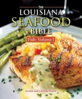 The Louisiana Seafood Bible: Fish Volume 1 1455615277 Book Cover