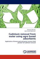 Cadmium removal from water using agro based adsorbents 3847317229 Book Cover
