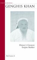 Genghis Khan: History's Greatest Empire Builder (Military Profiles) 1574887467 Book Cover
