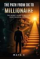 The Path from 0€ to Millionaire – Key Steps: The Secret Guide to Building Your Financial Freedom B0F3THY7KY Book Cover
