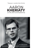 Aaron Kheriaty: on life, faith and leadership (Tepeyac Leadership Series) B0F79LFY2W Book Cover