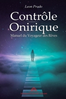 Contrôle Onirique: Manuel du Voyageur des Rêves (French Edition) 659982028X Book Cover