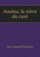 Aouina, La Niece Du Cure 5518997604 Book Cover