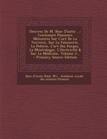 Oeuvres De M. Bosc D'antic ...: Contenant Plusieurs Mémoires Sur L'art De La Verrerie, Sur La Faïencerie, La Poterie, L'art Des Forges, La ... Sur La Médicine, Volume 2... 0341028231 Book Cover